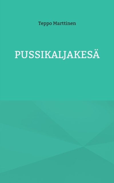 Cover for Teppo Marttinen · Pussikaljakesä (Paperback Book) (2022)