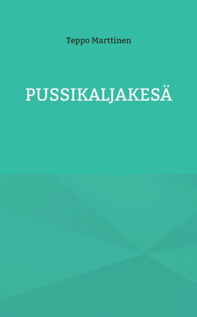 Cover for Teppo Marttinen · Pussikaljakesä (Paperback Book) (2022)