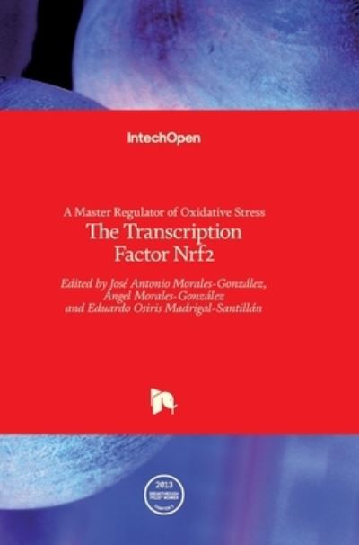 Cover for Jose Antonio Morales-Gonzalez · A Master Regulator of Oxidative Stress The Transcription Factor Nrf2 (Hardcover Book) (2016)