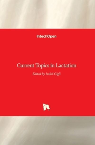 Cover for Isabel Gigli · Current Topics in Lactation (Hardcover Book) (2017)