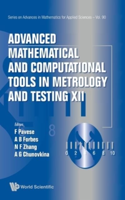 Cover for Franco Pavese · Advanced Mathematical And Computational Tools In Metrology And Testing Xii - Series on Advances in Mathematics for Applied Sciences (Hardcover Book) (2022)