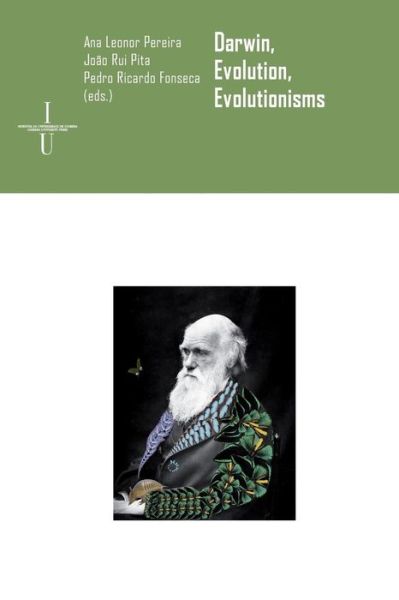 Darwin, Evolution, Evolutionisms - Ana Leonor Pereira - Libros - Imprensa Da Universidade de Coimbra - 9789892601373 - 30 de diciembre de 2011