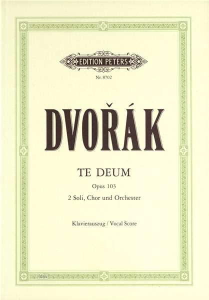 Te Deum Op.103 - Antonin Dvorak - Boeken - Edition Peters - 9790014070373 - 12 april 2001