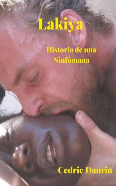 Cover for Oscar Luis Rigiroli · Lakiya- Historia de una ninfomana (Paperback Book) (2021)