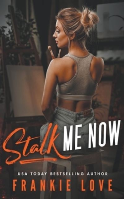 Frankie Love · Stalk Me Now (Paperback Book) (2022)