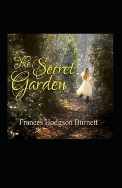 Cover for Frances Hodgson Burnett · The Secret Garden Annotated (Paperback Book) (2021)