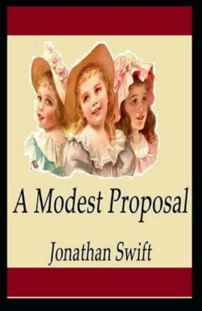 Cover for Jonathan Swift · A Modest Proposal: annotated (Paperback Bog) (2021)