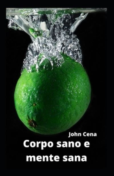 Cover for John Cena · Corpo sano e mente sana (Paperback Book) (2021)