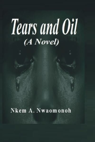 Cover for Nkem Nwaomonoh · Tears and Oil (Pocketbok) (2021)