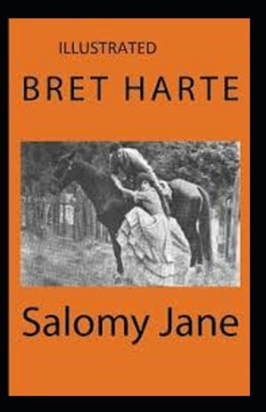 Cover for Bret Harte · Salomy Jane Illustrated (Paperback Book) (2021)