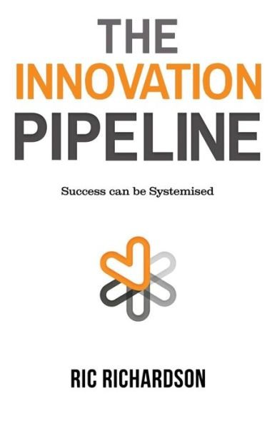Cover for Ric Richardson · The Innovation Pipeline (Pocketbok) (2021)