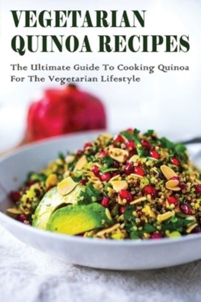 Cover for Jame Grain · Vegetarian Quinoa Recipes (Pocketbok) (2021)