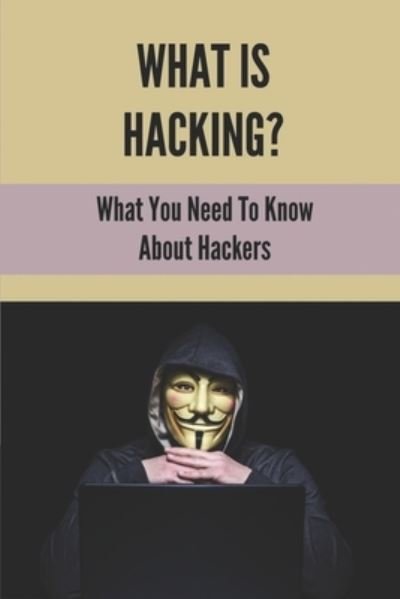 Cover for Kasandra Tanguay · What Is Hacking? (Paperback Book) (2021)