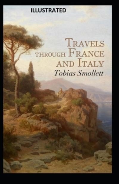 Cover for Tobias Smollett · Travels Through France and Italy Illustrated (Pocketbok) (2020)