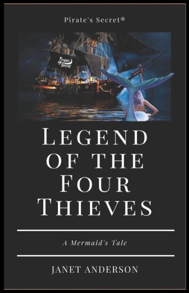 Legend of the Four Thieves - A Mermaid's Tale - Janet Anderson - Books - Independently Published - 9798594631373 - January 13, 2021