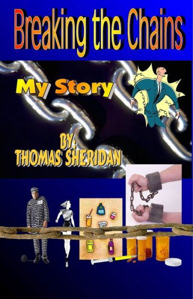 Breaking the Chains - Thomas Sheridan - Bøker - Independently Published - 9798607744373 - 1. februar 2020