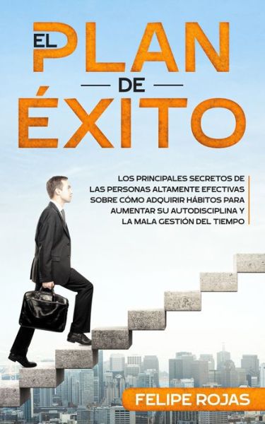 Cover for Felipe Rojas · El Plan de Exito (Pocketbok) (2020)