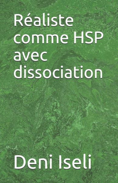 Cover for Deni Iseli · Realiste comme HSP avec dissociation (Paperback Book) (2020)