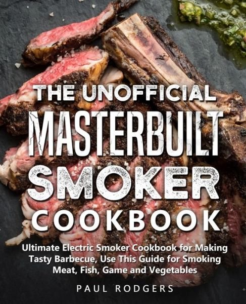 Cover for Paul Rodgers · The Unofficial Masterbuilt Smoker Cookbook (Paperback Bog) (2020)