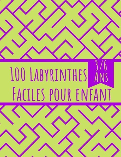 Cover for Rapahel Beneaux · 100 Labyrinthes Faciles pour Enfant (Paperback Bog) (2020)