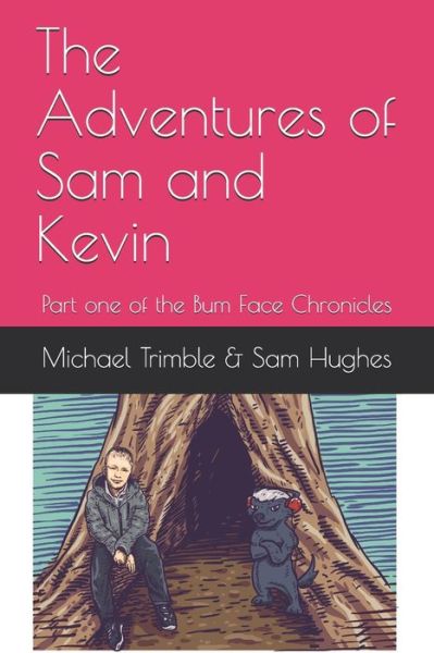 The Adventures of Sam and Kevin - Sam Hughes - Books - Independently Published - 9798657062373 - June 25, 2020