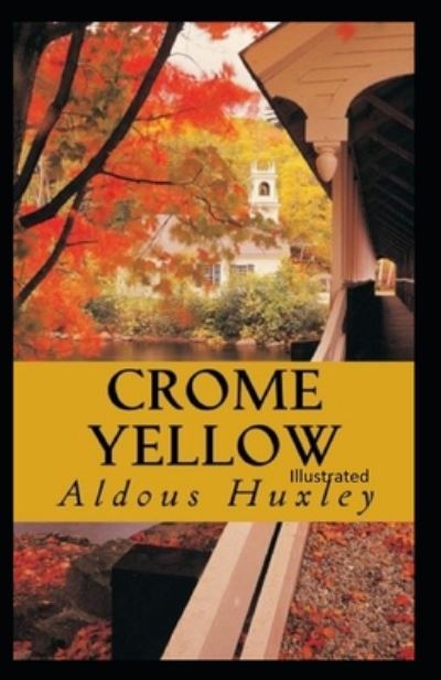 Cover for Aldous Huxley · Crome Yellow Illustrated (Paperback Book) (2020)