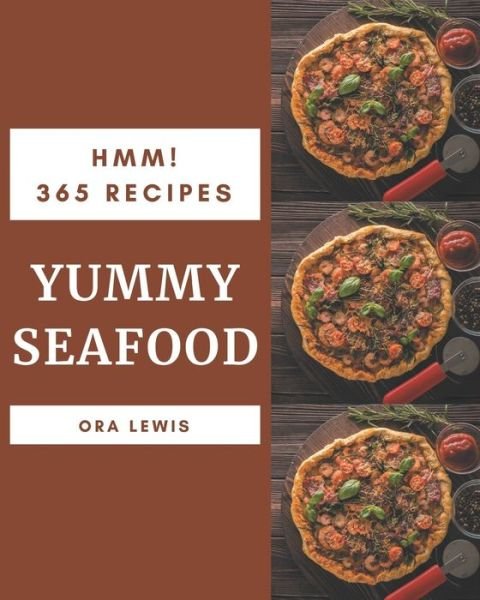 Cover for Ora Lewis · Hmm! 365 Yummy Seafood Recipes (Paperback Book) (2020)