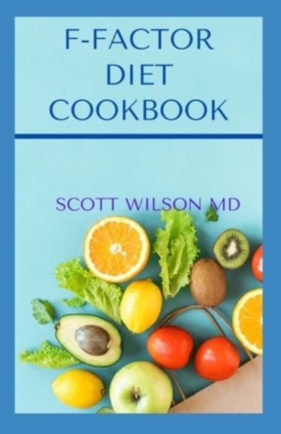 Cover for Scott Wilson · F-Factor Diet Cookbook (Pocketbok) (2020)