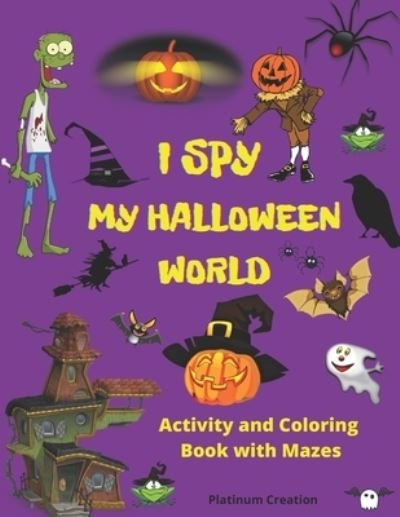 I Spy My Halloween World - Power Smart Books - Bücher - Independently Published - 9798694465373 - 6. Oktober 2020