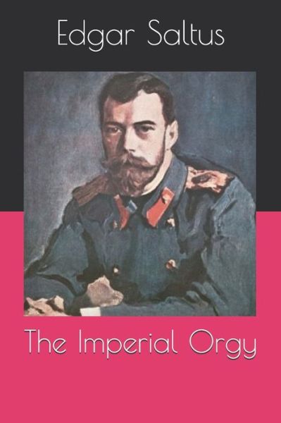 Cover for Edgar Saltus · The Imperial Orgy (Paperback Book) (2021)