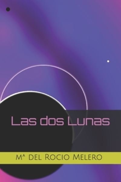 Cover for Rocio Melero Ligero · Las dos lunas (Paperback Bog) (2021)
