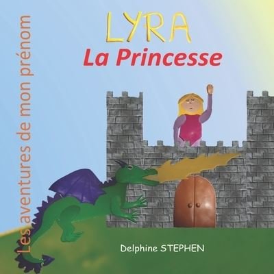 Cover for Delphine Stephen · Lyra la Princesse (Paperback Book) (2021)