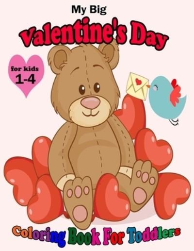 Cover for Rozalita Gostavo · My Big Valentine's Day Coloring Book For Toddlers (Paperback Bog) (2021)