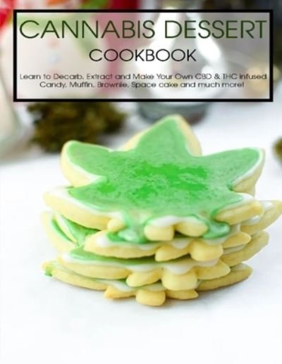 Cover for Vuanh Nguye Tra · Cannabis Dessert Cookbook (Pocketbok) (2021)
