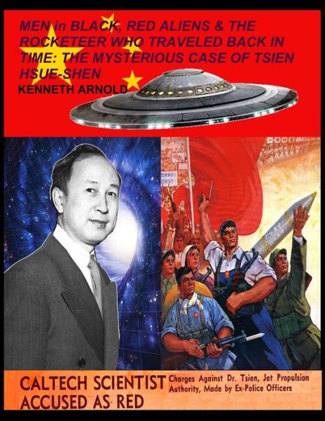 MEN in BLACK, RED ALIENS & THE ROCKETEER WHO TRAVELED BACK IN TIME - Kenneth Arnold - Książki - Independently Published - 9798731593373 - 1 kwietnia 2021