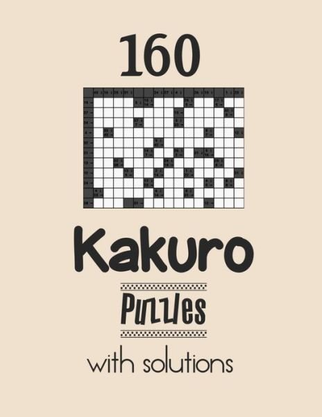 160 Kakuro Puzzles with solutions - Depace' - Bøker - Independently Published - 9798731788373 - 1. april 2021