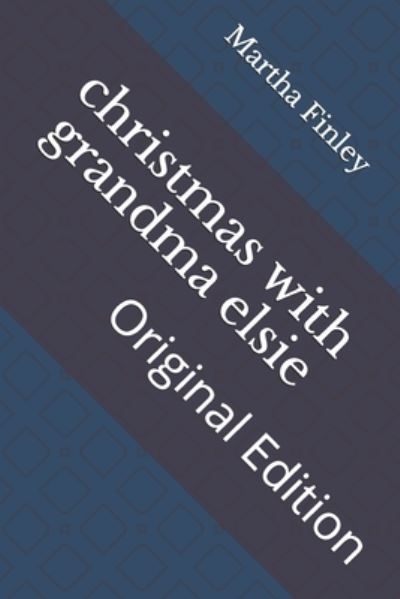 Cover for Martha Finley · Christmas with Grandma Elsie (Paperback Book) (2021)