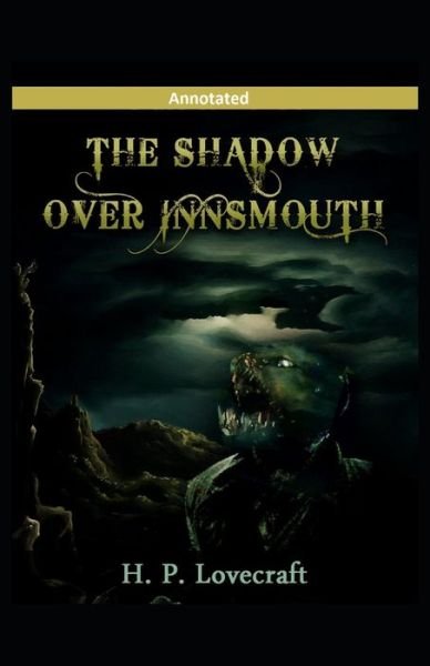 Cover for H P Lovecraft · The Shadow over Innsmouth Annotated (Taschenbuch) (2021)