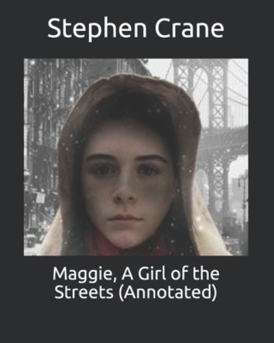 Cover for Stephen Crane · Maggie, A Girl of the Streets (Annotated) (Paperback Book) (2021)