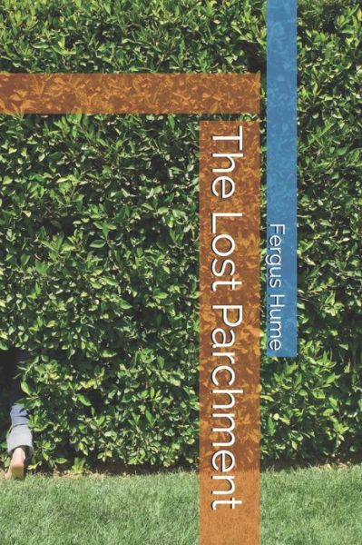 The Lost Parchment - Fergus Hume - Books - Independently Published - 9798743358373 - April 24, 2021