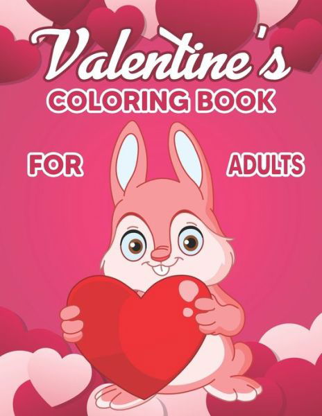 Valentine's Coloring Book for Adults - Preschooler Book Publisher - Bøger - Independently Published - 9798746881373 - 30. april 2021