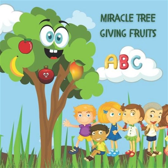 Cover for Maida Shaikh · Miracle tree giving fruits: (ABCs Children's Joyful World) (Paperback Book) (2022)