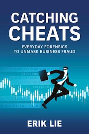 Cover for Erik Lie · Catching Cheats: Everyday Forensics to Unmask Business Fraud (Taschenbuch) (2025)
