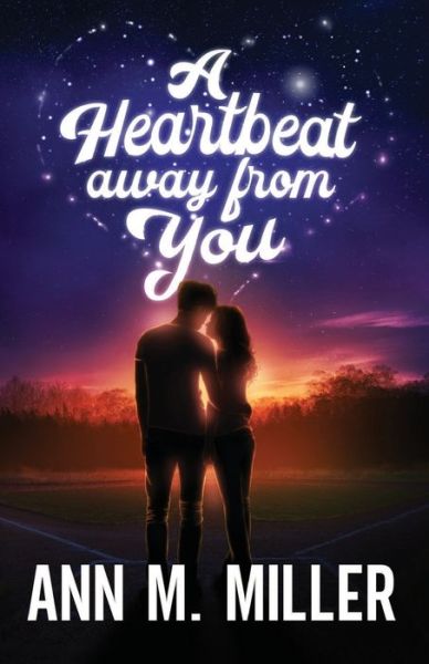 Cover for Ann M Miller · A Heartbeat away from You (Paperback Book) (2022)