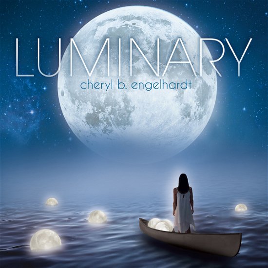 Luminary - Cheryl B. Engelhardt - Muziek - CLAY PASTE - 0194660178374 - 20 november 2020