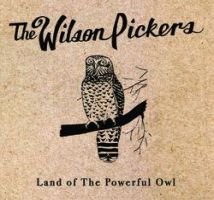 Cover for Wilson Pickers · Land of the Powerful Owl (CD) (2008)
