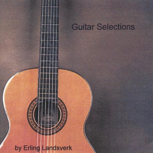 Guitar Selections - Erling Landsverk - Musique - CD Baby - 0634479203374 - 10 août 2004