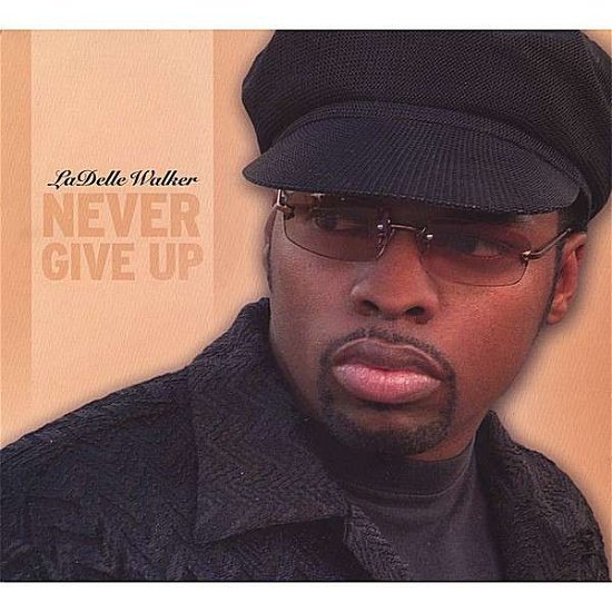 Cover for Ladelle Walker · Never Give Up (CD) (2008)
