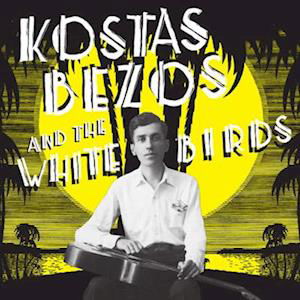 Kostas Bezos · And The White Birds (LP) (2017)