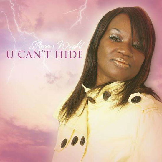 U Can't Hide - Sharon Wright - Musiikki - Sharon Wright - 0884501301374 - tiistai 27. huhtikuuta 2010